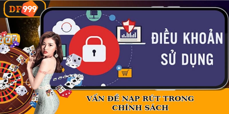 Vấn đề nạp rút tiền trong chính sách