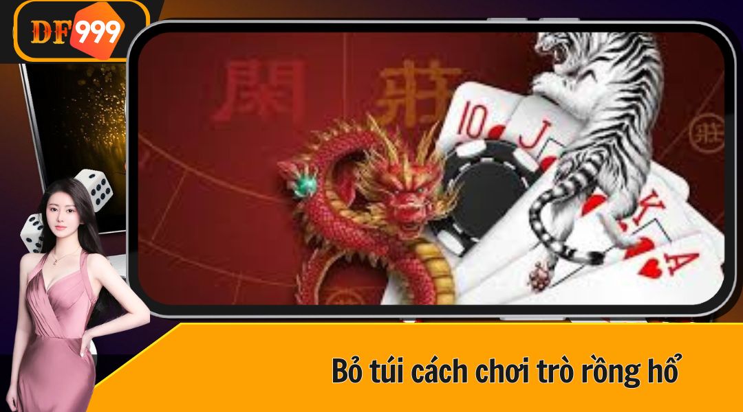 Bỏ túi cách chơi trò rồng hổ dễ hiểu nhất