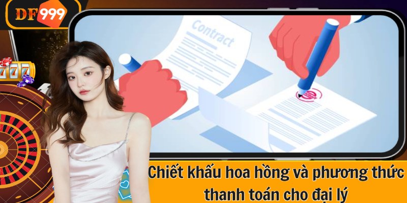 Chiết khấu hoa hồng và phương thức thanh toán cho đại lý