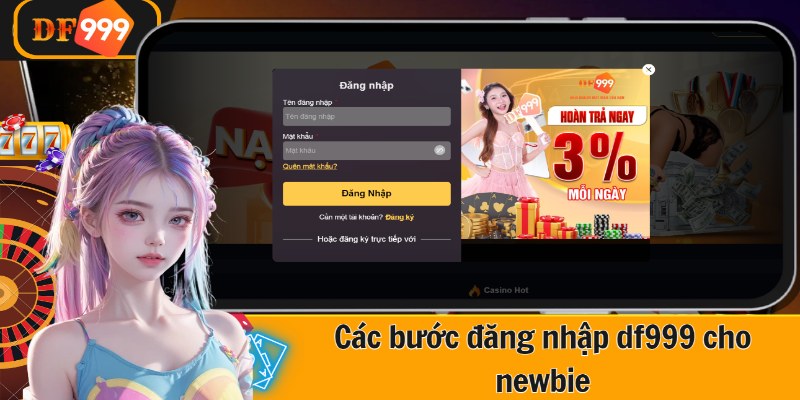 Các bước đăng nhập DF999 cho newbie