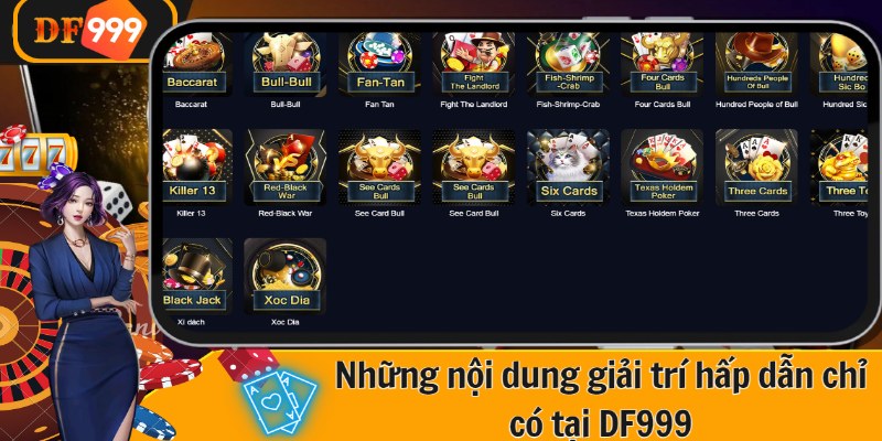 Những nội dung giải trí hấp dẫn chỉ có tại DF999