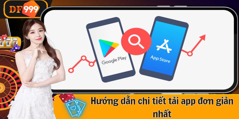 Hướng dẫn chi tiết tải app đơn giản nhất